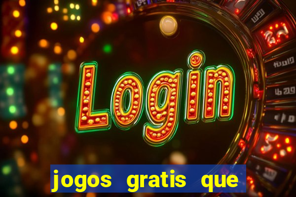 jogos gratis que realmente ganha dinheiro